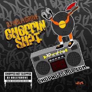 DJ Hollygrove - Choppin Sh*t (2010)