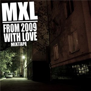 MXL - From 2009 With Love (2010)
