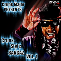 Crunk Major Presents: Crunk Style Bangaz VOL.1