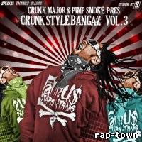 Crunk Major & Pimp Smoke Pres: Crunk Style Bangaz VOL 3 (2010)