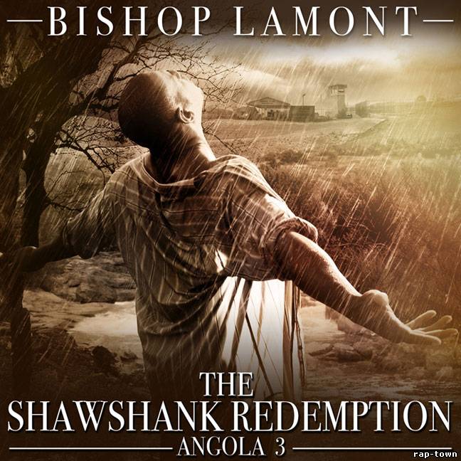 Bishop Lamont - The Shawshank Redemption Angola 3