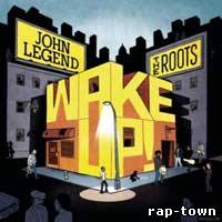John Legend & The Roots - Wake Up! (Deluxe Edition)
