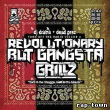 DJ Drama & Dead Prez - Turn Off the Radio Volume 4: Revolutionary But Gangsta Grillz (2010)