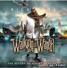 Rick Ross - Walking On Water (2010)