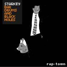 Starkey - Ear Drums And Black Holes (2010)