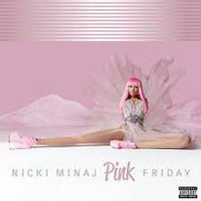 Nicki Minaj - Pink Friday (2010)