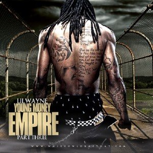 Lil Wayne - Young Money Empire Pt 3 (2010)